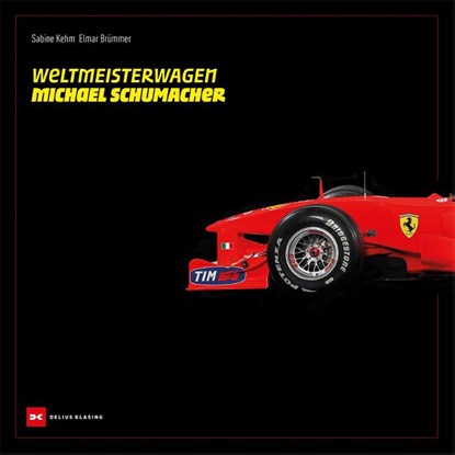 Weltmeisterwagen Michael Schumacher, Sabine Kehm ; Elmar Brümmer - Gebonden - 9783667129628