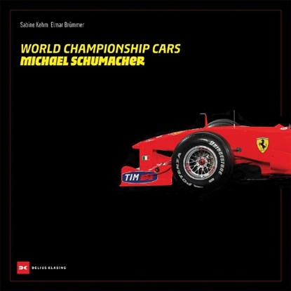 World Championship Cars: Michael Schumacher, Elmar Brummer ; Sabine Kehm - Gebonden - 9783667129734