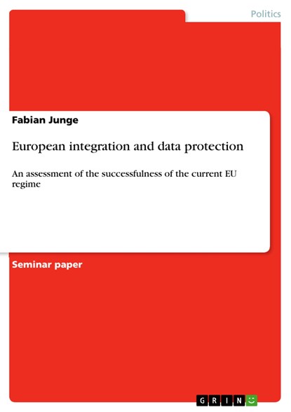 European integration and data protection, Fabian Junge - Paperback - 9783668248571