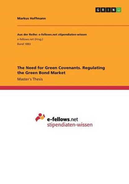 The Need for Green Covenants. Regulating the Green Bond Market, HOFFMANN,  Markus - Paperback - 9783668251977