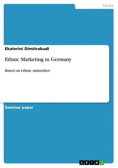 Ethnic Marketing in Germany, Ekaterini Dimitrakudi - Paperback - 9783668459229