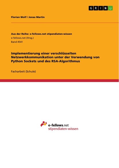 Implementierung einer verschlüsselten Netzwerkkommunikation unter der Verwendung von Python Sockets und des RSA-Algorithmus, Florian Wolf ;  Jonas Martin - Paperback - 9783668514966