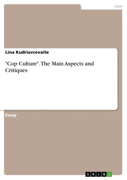 "Cop Culture". The Main Aspects and Critiques, Lina Kudriavcevaite - Paperback - 9783668620773