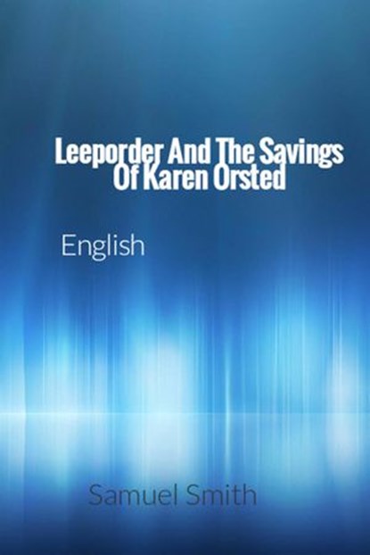 Leeporder And The Savings Of Karen Orsted, Samuel Lee Smith - Ebook - 9783670825432