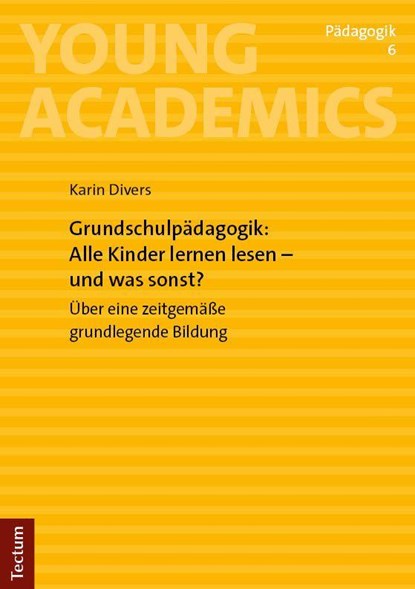 Grundschulpädagogik: Alle Kinder lernen lesen - und was sonst?, Karin Divers - Paperback - 9783689002589