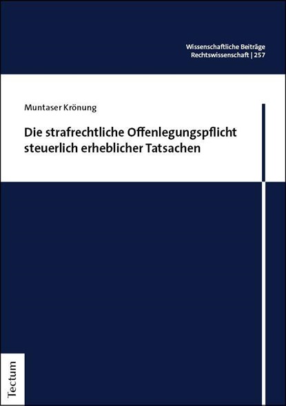 Die strafrechtliche Offenlegungspflicht steuerlich erheblicher Tatsachen, Muntaser Krönung - Paperback - 9783689003708