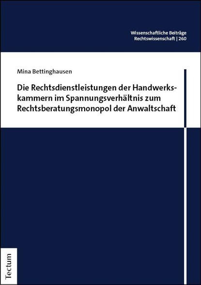 Die Rechtsdienstleistungen der Handwerkskammern im Spannungsverhältnis zum Rechtsberatungsmonopol der Anwaltschaft, Mina Bettinghausen - Paperback - 9783689004262