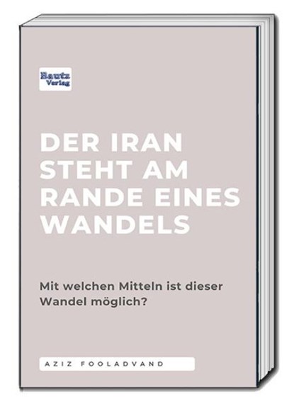 Der Iran steht am Rande eines Wandels, Aziz Fooladvand - Paperback - 9783689110383