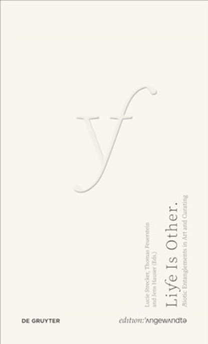 Life Is Other, Thomas Feuerstein ; Jens Hauser ; Lucie Strecker - Paperback - 9783689241339