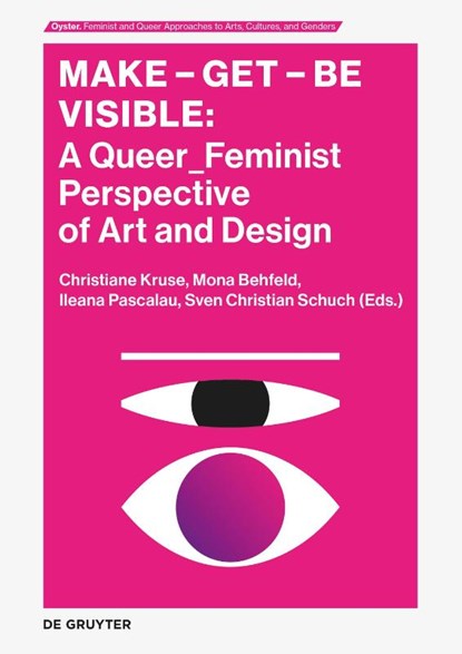 Make - Get - Be Visible, Christiane Kruse ; Sven Christian Schuch ; Ileana Pascalau - Paperback - 9783689242152