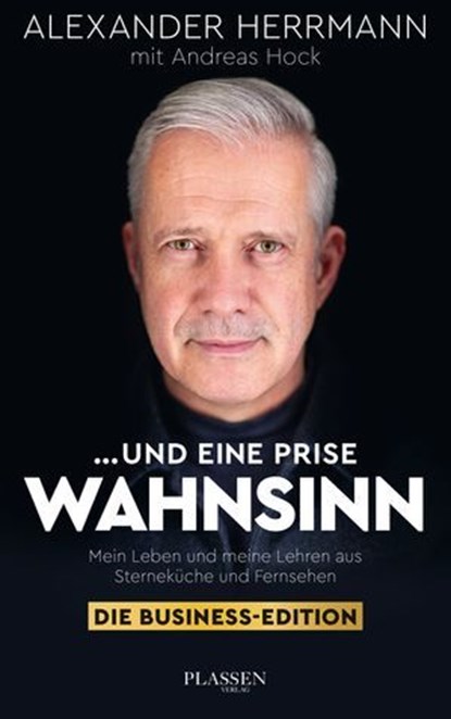 ... und eine Prise Wahnsinn – Die Business-Edition, Alexander Herrmann - Ebook - 9783689320645