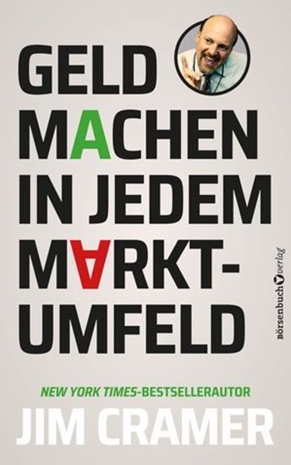 Geld machen in jedem Marktumfeld, James J. Cramer - Ebook - 9783689320867