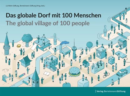 Das globale Dorf mit 100 Menschen / The global village of 100 people, Liz Mohn Stiftung ; Bertelsmann Stiftung - Gebonden - 9783689330040