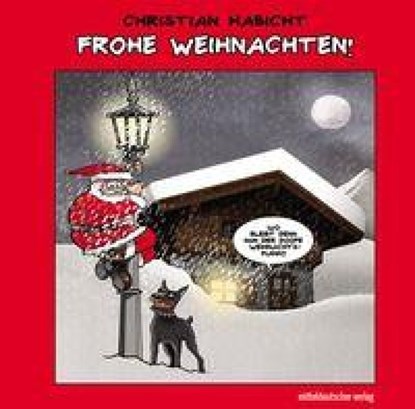 Frohe Weihnachten!, Christian Habicht - Gebonden - 9783689480783