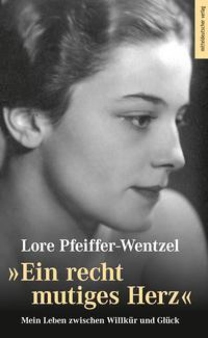 "Ein recht mutiges Herz", Lore Pfeiffer-Wentzel - Paperback - 9783689480844