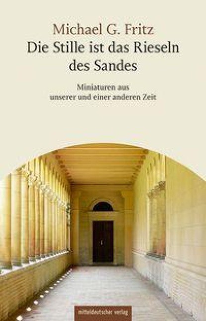 Die Stille ist das Rieseln des Sandes, Michael G. Fritz - Paperback - 9783689481018