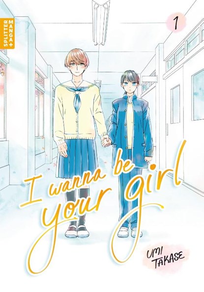 I Wanna Be Your Girl 01, Umi Takase - Paperback - 9783689503673