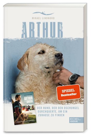 Arthur. Der Hund, der den Dschungel durchquerte, um ein Zuhause zu finden, Mikael Lindnord - Paperback - 9783689650001