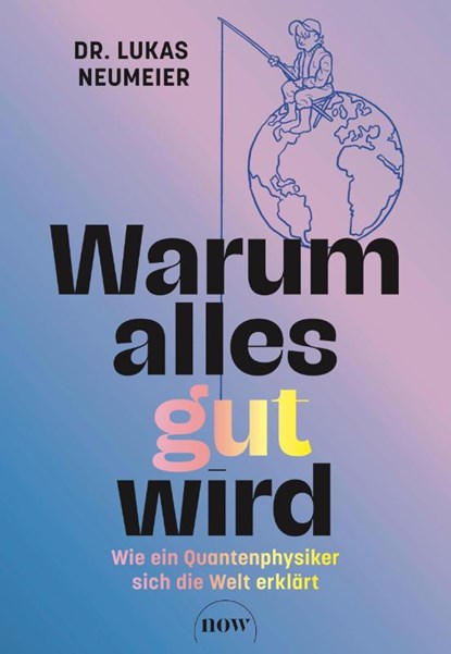 Warum alles gut wird, Lukas Neumeier - Paperback - 9783689690274