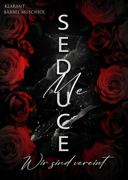Seduce Me. Wir sind vereint, Bärbel Muschiol - Paperback - 9783689752453
