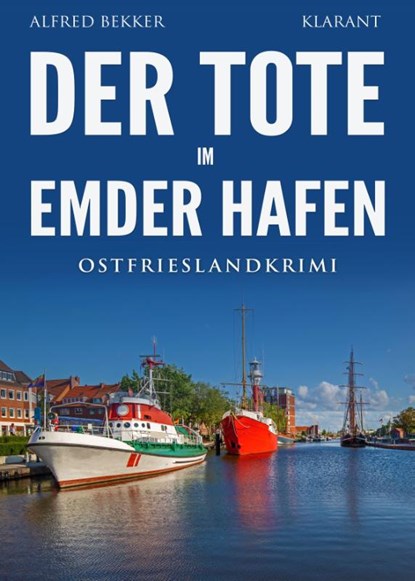 Der Tote im Emder Hafen. Ostfrieslandkrimi, Alfred Bekker - Paperback - 9783689753191