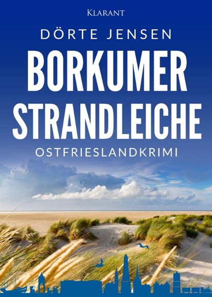 Borkumer Strandleiche. Ostfrieslandkrimi - Inselkrimi - Nordseekrimi, Dörte Jensen - Paperback - 9783689756154