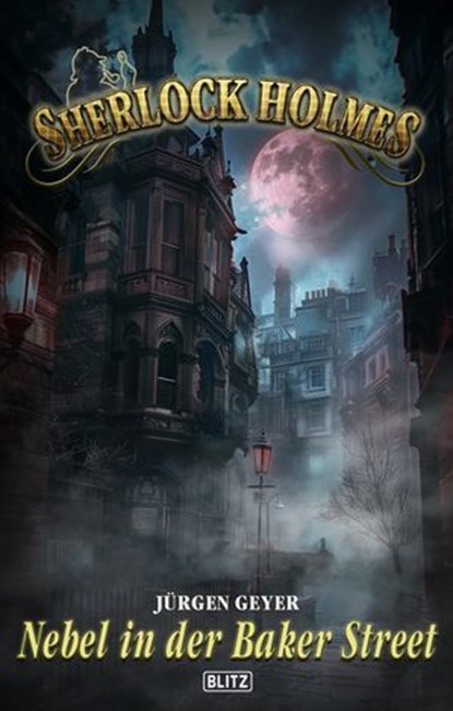 Sherlock Holmes - Neue Fälle 54: Nebel in der Baker Street, Jürgen Geyer - Ebook - 9783689840518