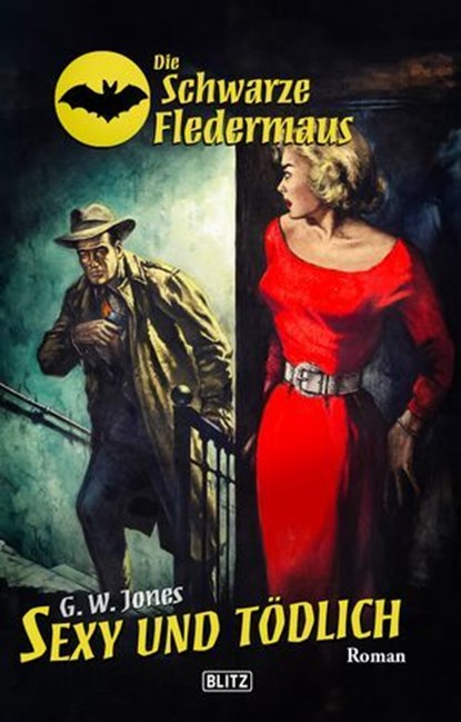 Die schwarze Fledermaus 66: Sexy und tödlich, G.W. Jones - Ebook - 9783689840679