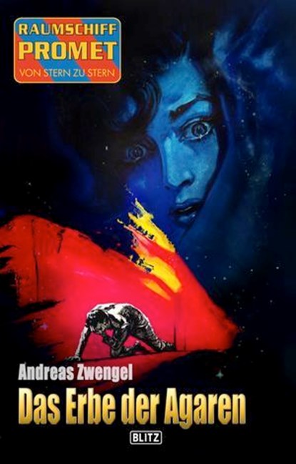 Raumschiff Promet - Von Stern zu Stern 47: Das Erbe der Agaren, Andreas Zwengel - Ebook - 9783689840730