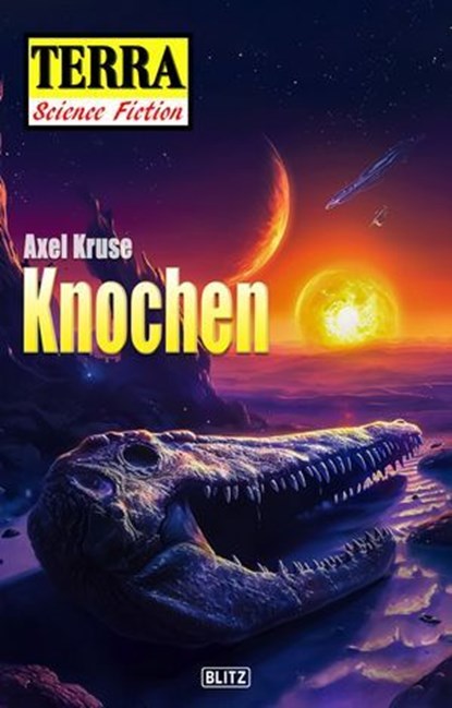 Terra - Science Fiction 12: Knochen, Axel Kruse - Ebook - 9783689840808