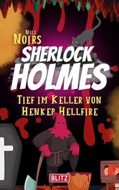 Tief im Keller von Henker Hellfire (Nils Noirs Sherlock Holmes 3), Nils Noir - Ebook - 9783689841928