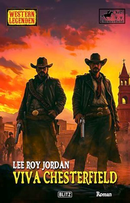 Western Legenden 79: Viva Chesterfield, Lee Roy Jordan ; Werner J. Egli - Ebook - 9783689843076