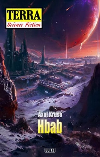 Terra - Science Fiction 14: HBAB, Axel Kruse - Ebook - 9783689843106