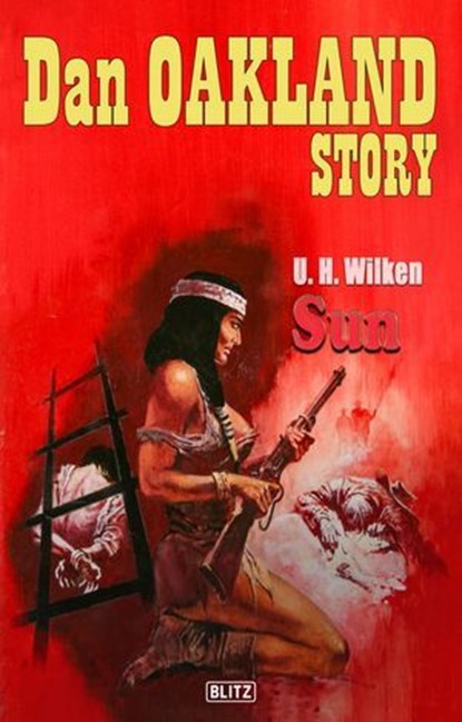 Dan Oakland Story 41: Sun, U.H. Wilken - Ebook - 9783689843243