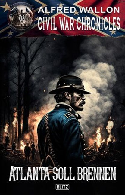 Civil War Chronicles 08: Atlanta soll brennen, Alfred Wallon - Ebook - 9783689843366