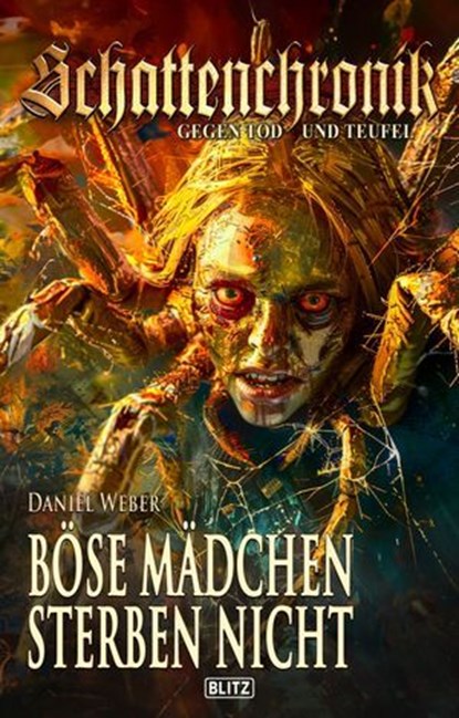 Schattenchronik - Gegen Tod und Teufel 21: Böse Mädchen sterben nicht, Daniel Weber - Ebook - 9783689843731