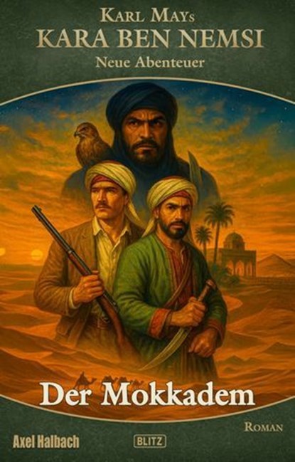 Kara Ben Nemsi - Neue Abenteuer 25: Der Mokkadem, Axel J. Halbach - Ebook - 9783689845810