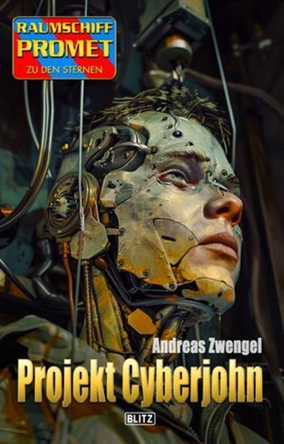 Raumschiff Promet - Zu den Sternen 52: Projekt Cyberjohn, Andreas Zwengel - Ebook - 9783689845872