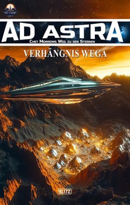 Ad Astra – Chet Morrows Weg zu den Sternen, Neue Abenteuer 23: Verhängnis Wega, Thomas T.C. Franke - Ebook - 9783689848224