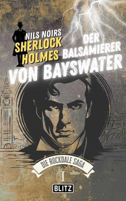 Der Balsamierer von Bayswater (Nils Noirs Sherlock Holmes – Die Rockdale Saga 01), Nils Noir - Ebook - 9783689848316