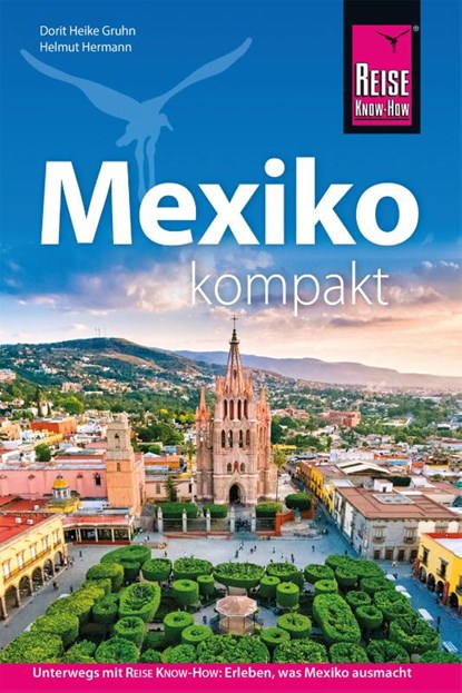 Reise Know-How Reiseführer Mexiko kompakt, Dorit Heike Gruhn ; Helmut Hermann - Paperback - 9783689860905