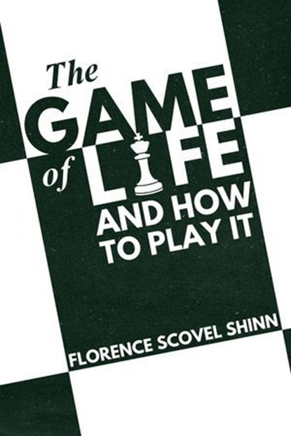 The Game of Life and How to Play it, Florence Scovel Shinn - Ebook - 9783689950088