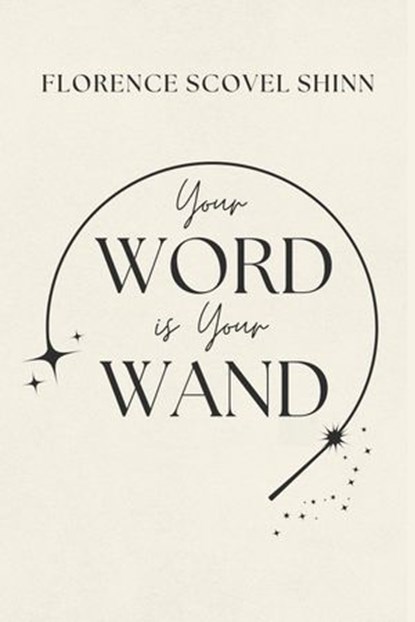 Your Word is Your Wand, Florence Scovel Shinn - Ebook - 9783689952280