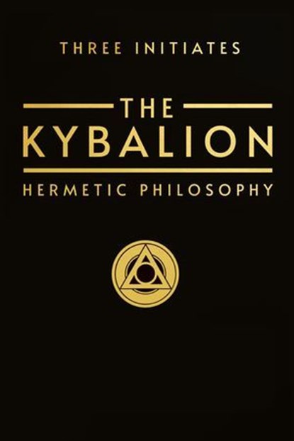 The Kybalion, Three Initiates - Ebook - 9783689956790