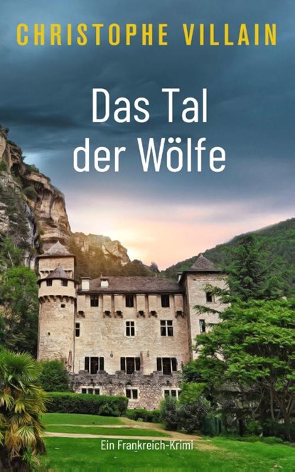 Das Tal der Wölfe, Christophe Villain - Paperback - 9783690281515