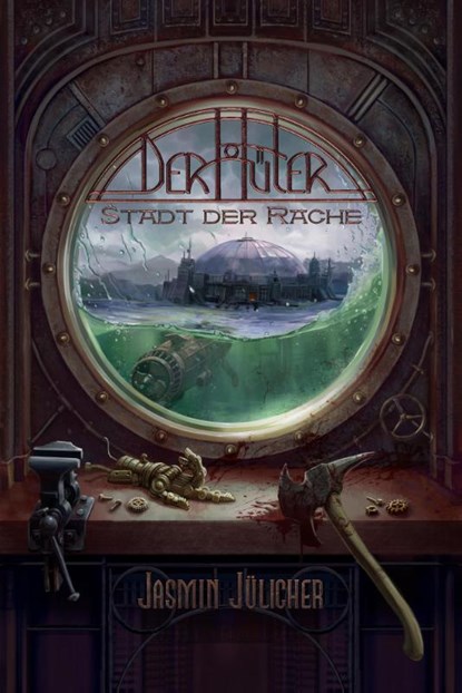Stadt der Rache (Der Hüter: Steampunk-Krimi Band 5), Jasmin Jülicher - Paperback - 9783690281850