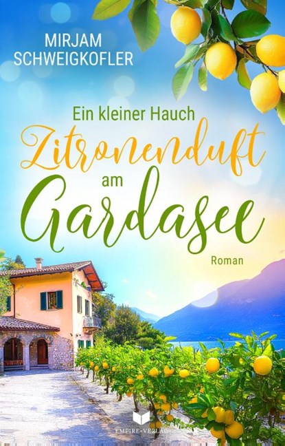 Ein kleiner Hauch Zitronenduft am Gardasee, Mirjam Schweigkofler - Paperback - 9783690282031