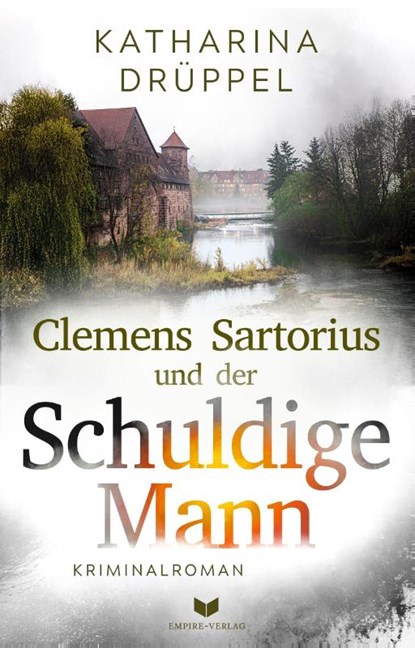 Clemens Sartorius und der schuldige Mann: Kriminalroman | Der spannende 2. Fall der Clemens-Sartorius-Krimireihe, Katharina Drüppel - Paperback - 9783690282055