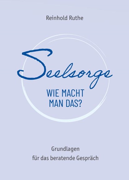 Seelsorge - wie macht man das?, Reinhold Ruthe - Paperback - 9783690282277