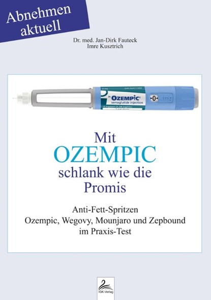 Mit OZEMPIC schlank wie die Promis, Jan-Dirk Fauteck ; Imre Kusztrich - Paperback - 9783690284028